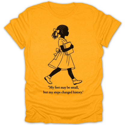 My Feet May Be Small But Changed History T-Shirt