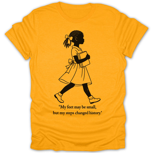 My Feet May Be Small But Changed History T-Shirt