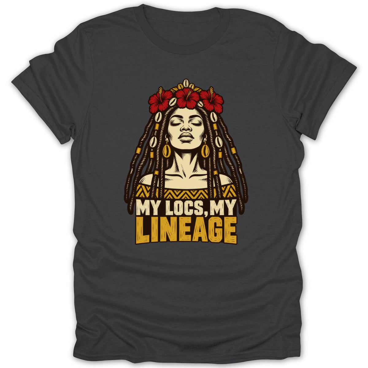 A dark gray t-shirt featuring a graphic of a Black woman with locs and red flowers, with text reading "MY LOCS, MY LINEAGE".