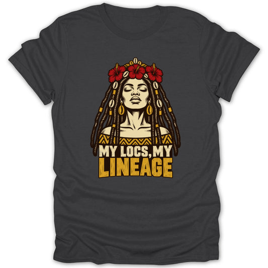 A dark gray t-shirt featuring a graphic of a Black woman with locs and red flowers, with text reading "MY LOCS, MY LINEAGE".