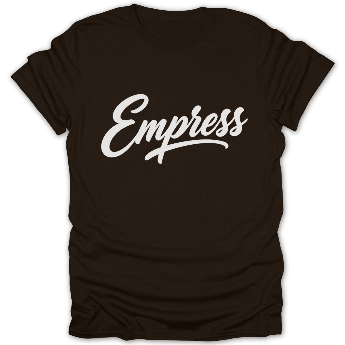 Brown t-shirt with white script text reading "Empress".