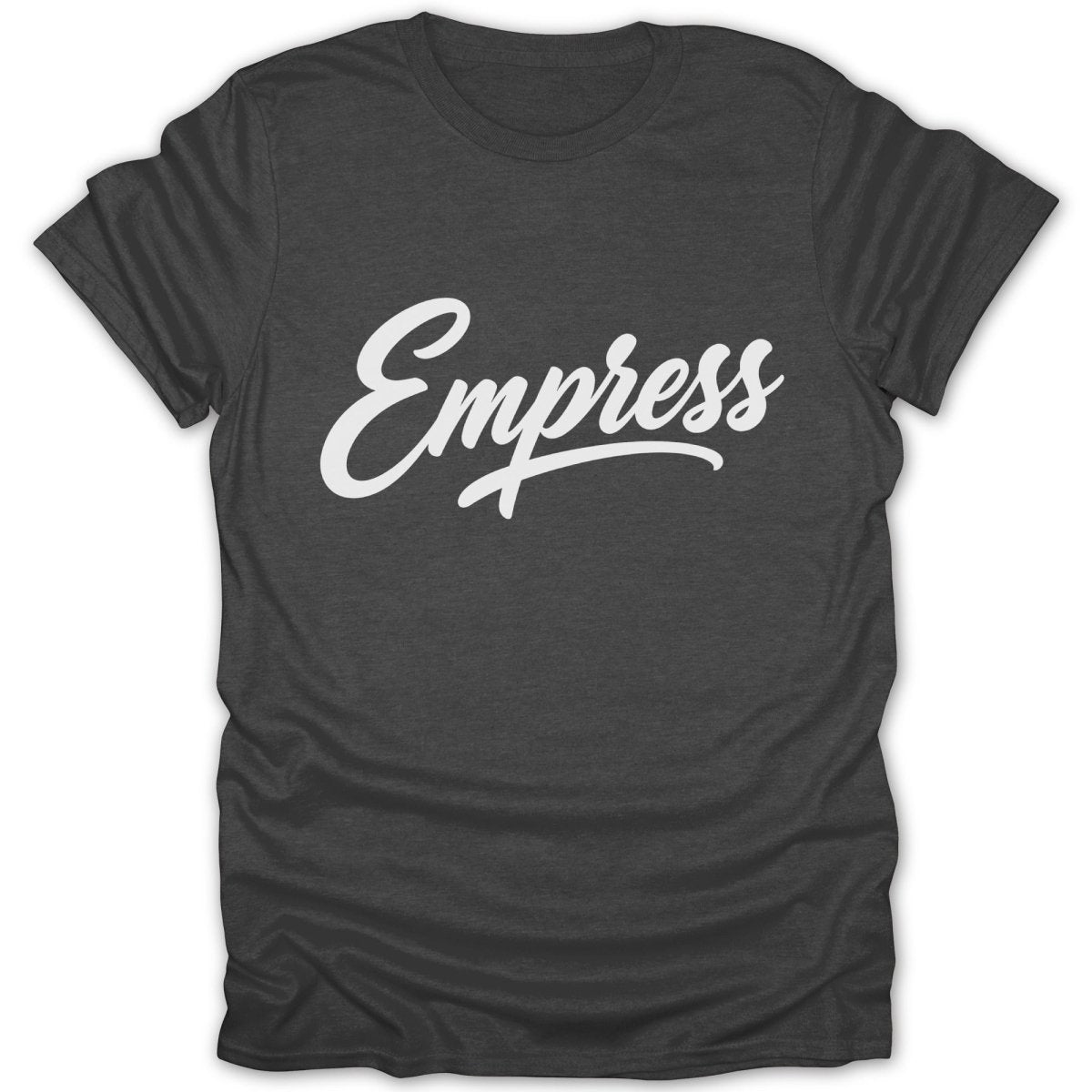 Dark grey t-shirt with white script text reading "Empress".