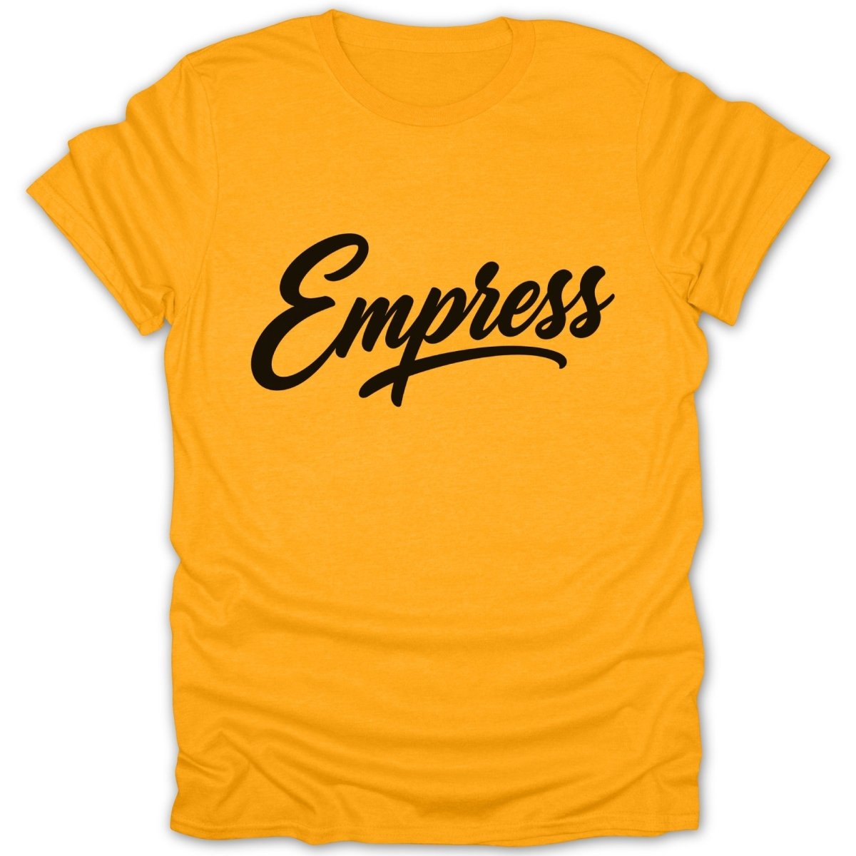 Gold t-shirt with the word "Empress" in black cursive lettering.