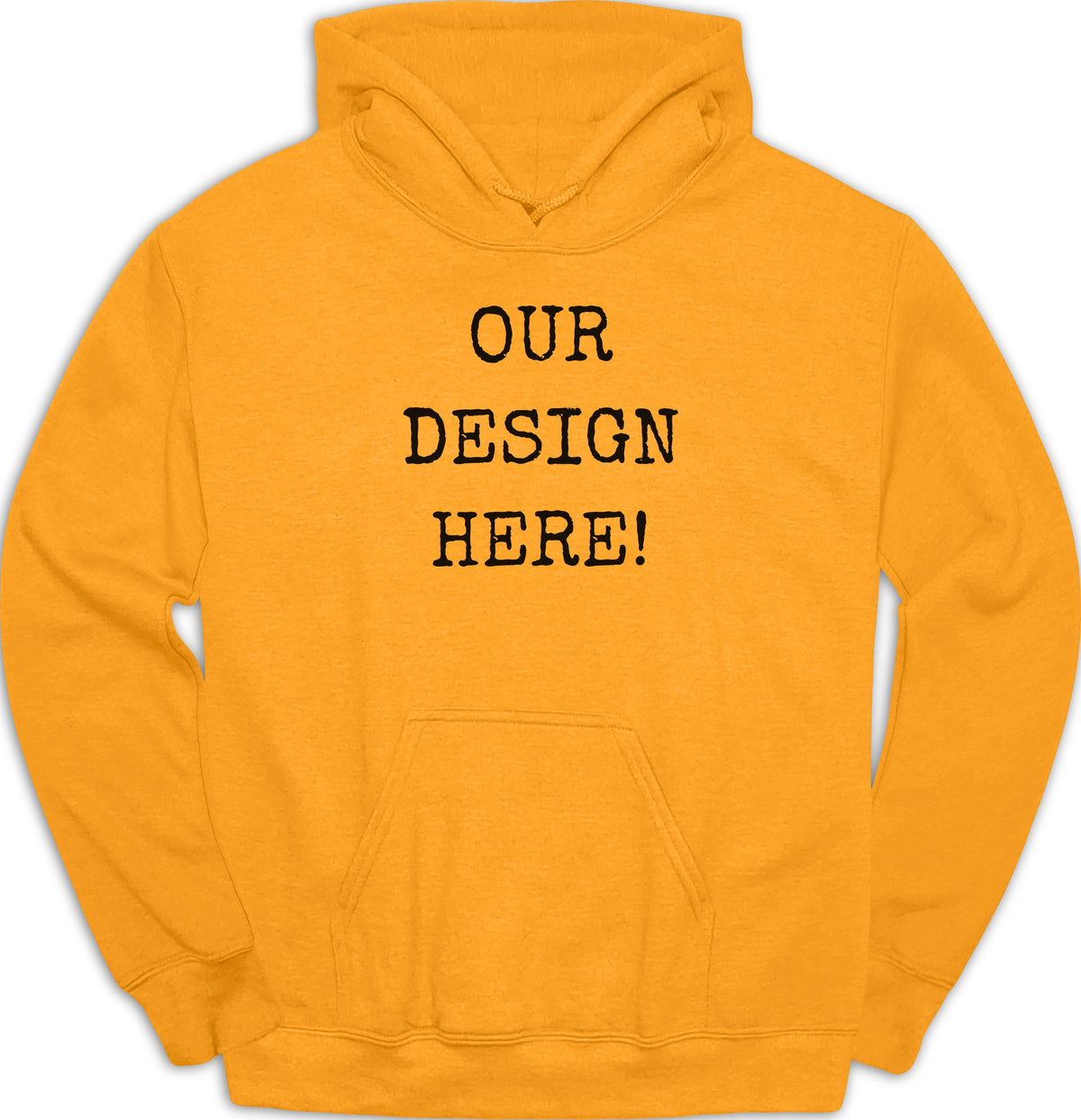 Orange hoodie with "Our Design Here!" text printed in black.