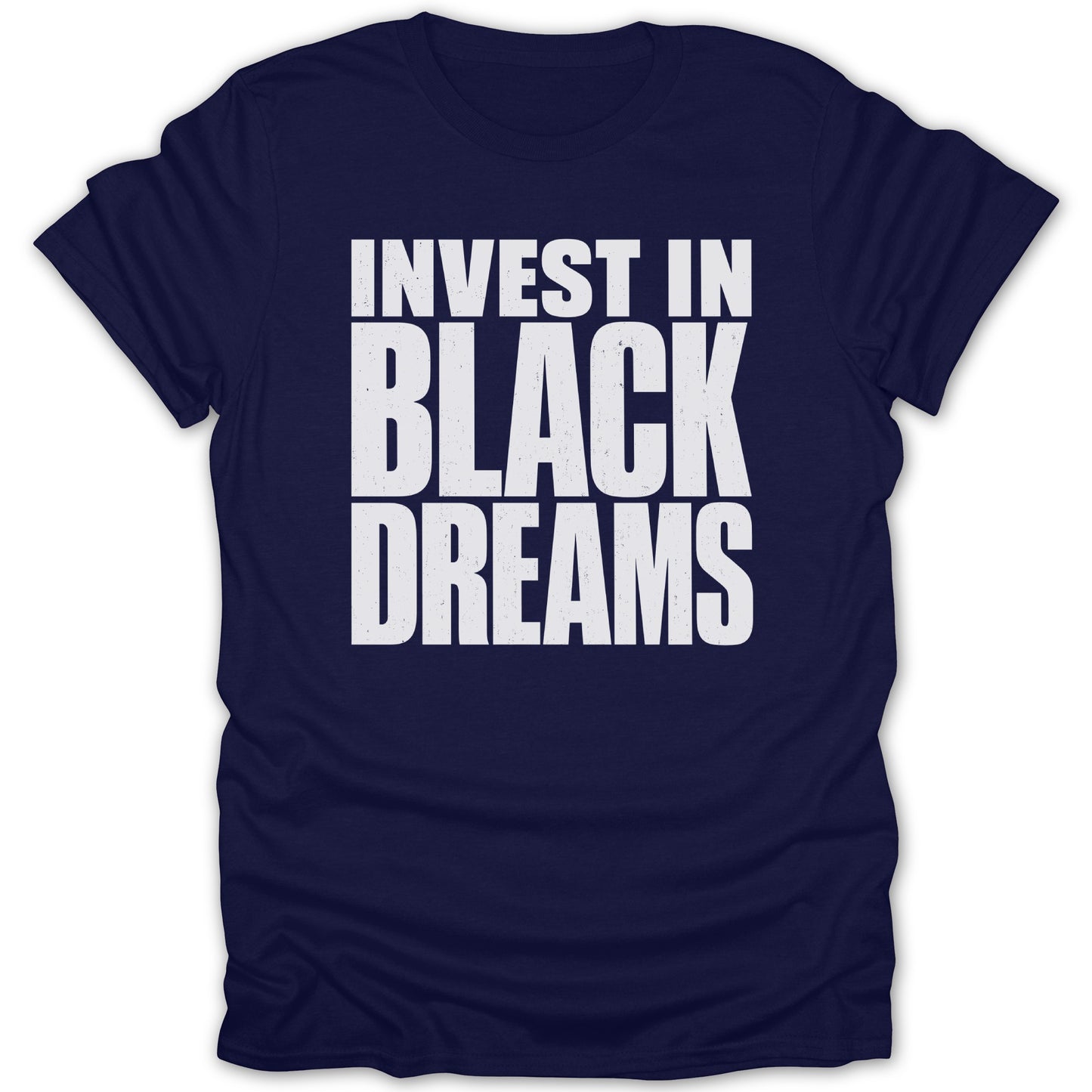 Navy t-shirt with white text "INVEST IN BLACK DREAMS"