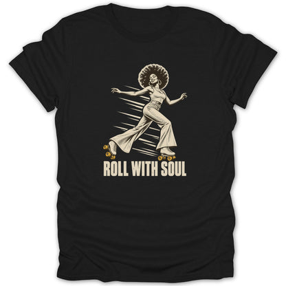 A black t-shirt featuring a retro graphic of a woman roller skating with the text Roll With Soul.