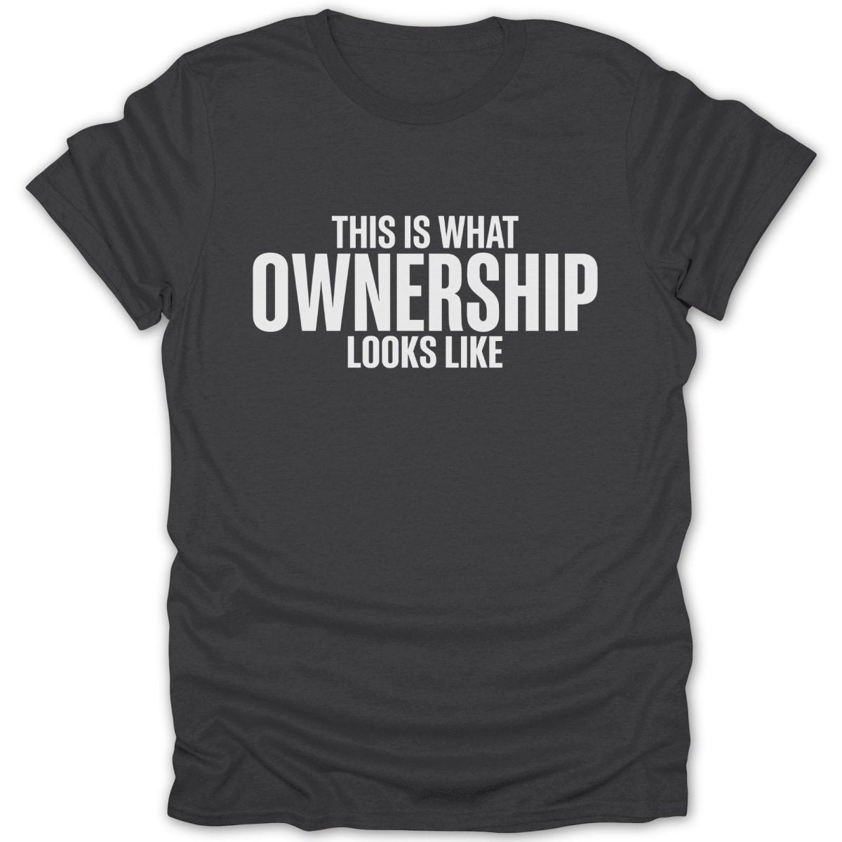 What Ownership Looks Like Tee - Zion Threadz