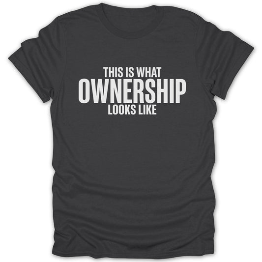 This Is What Ownership Looks Like T-shirt product