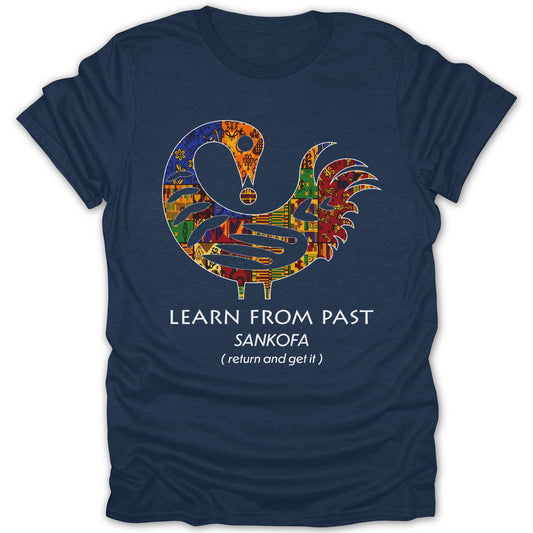 Learn From Past Sankofa Return and Get It Shirt