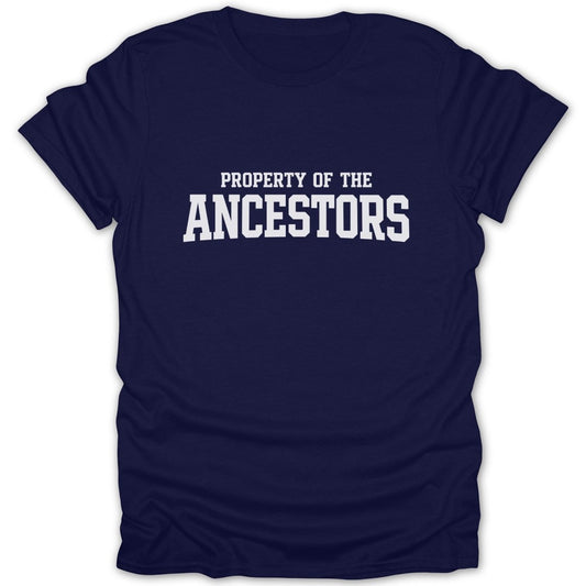 Property Of The Ancestors Tee - Zion Threadz