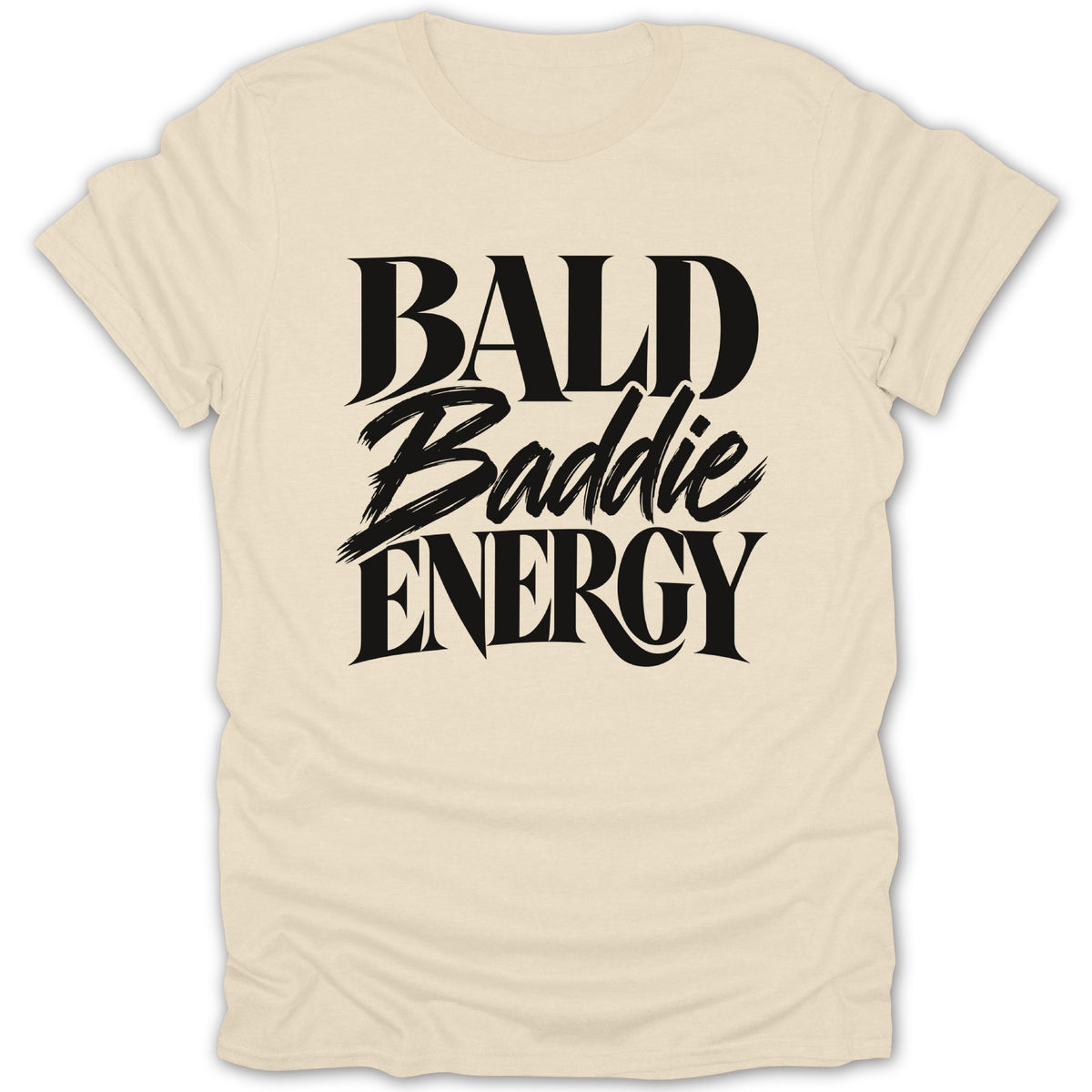 Cream t-shirt with black text that reads "BALD Baddie ENERGY".