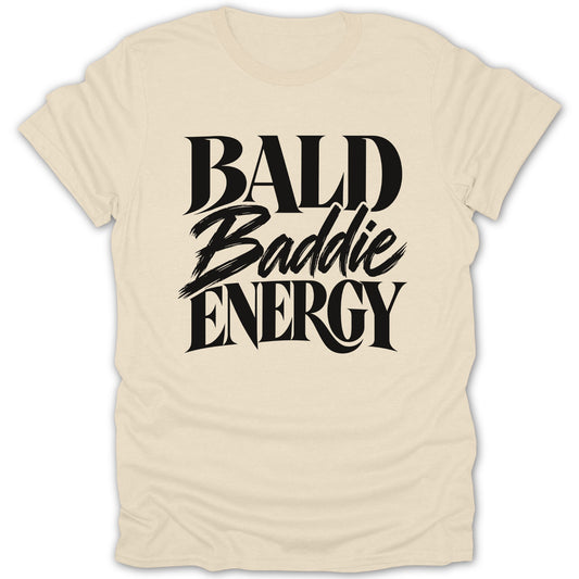 Cream t-shirt with black text that reads "BALD Baddie ENERGY".