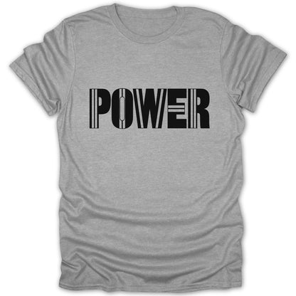 Grey t-shirt with the word "POWER" printed in black block letters.
