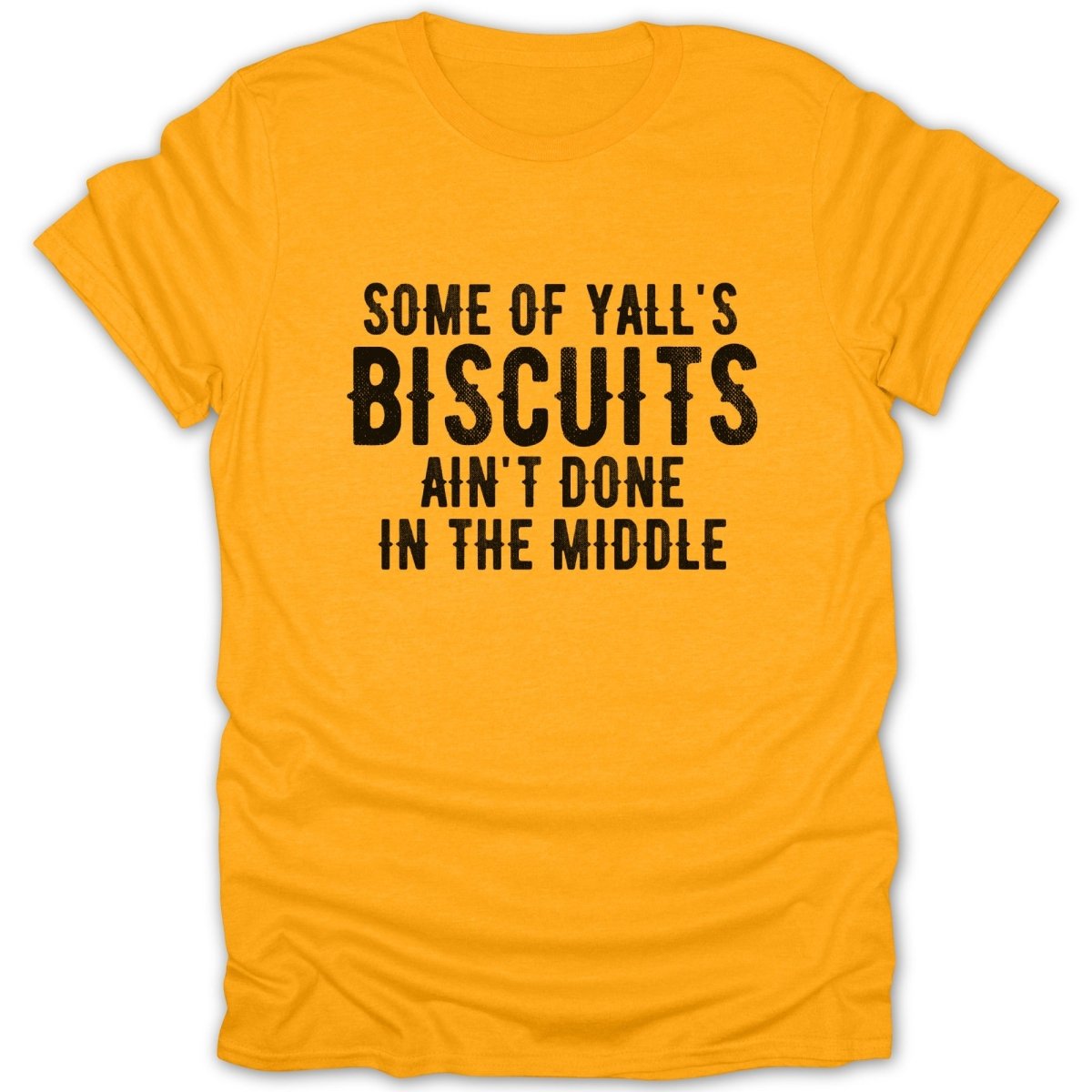 Biscuits Ain't Done Middle Tee - Zion Threadz