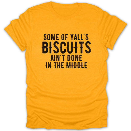 Biscuits Ain't Done Middle Tee - Zion Threadz