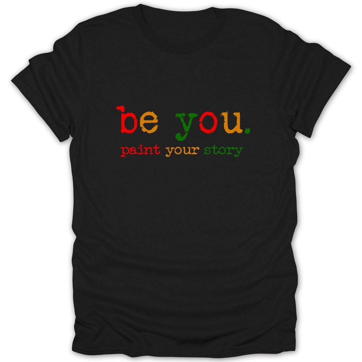 Be You. Paint Your Story Tee - Zion Threadz