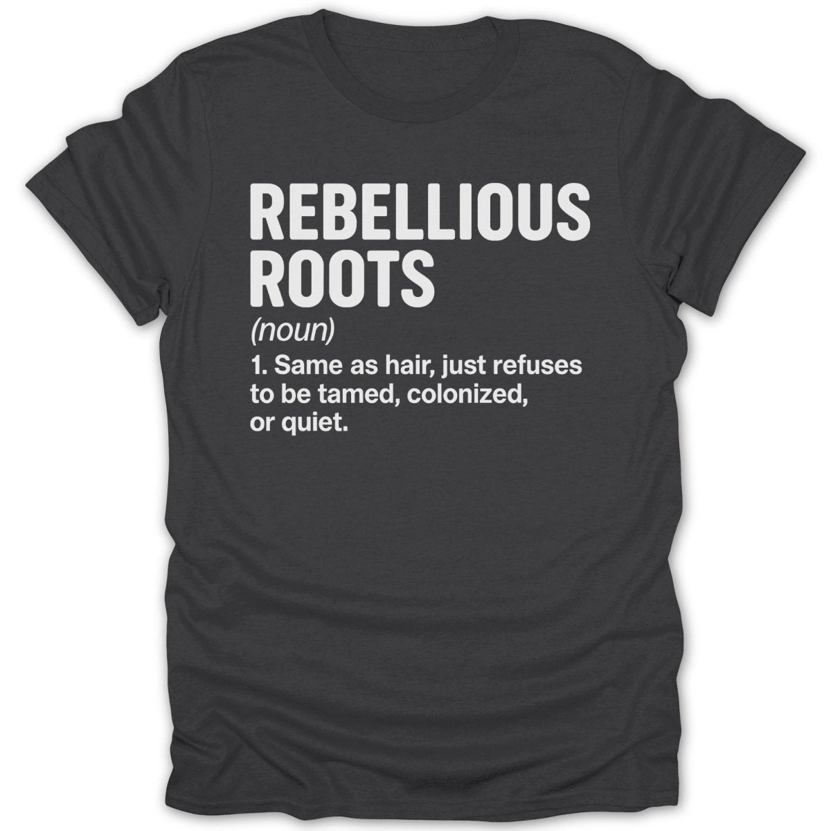 Rebellious Roots Definition Tee - Zion Threadz