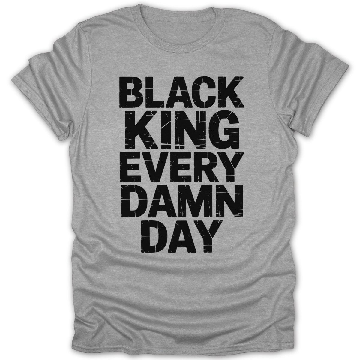 Black King Every Damn Day Tee - Zion Threadz