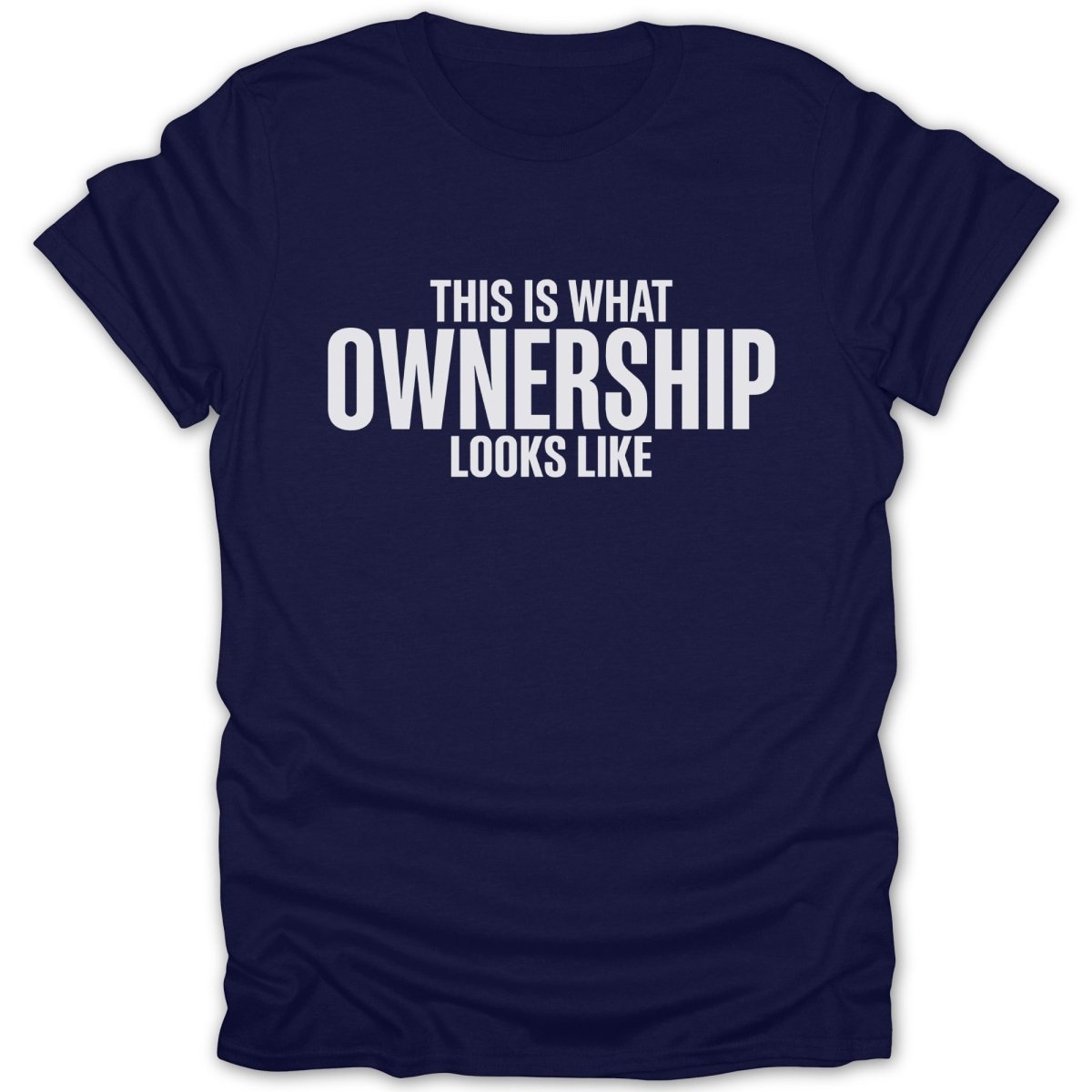 What Ownership Looks Like Tee - Zion Threadz