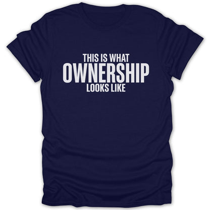 What Ownership Looks Like Tee - Zion Threadz