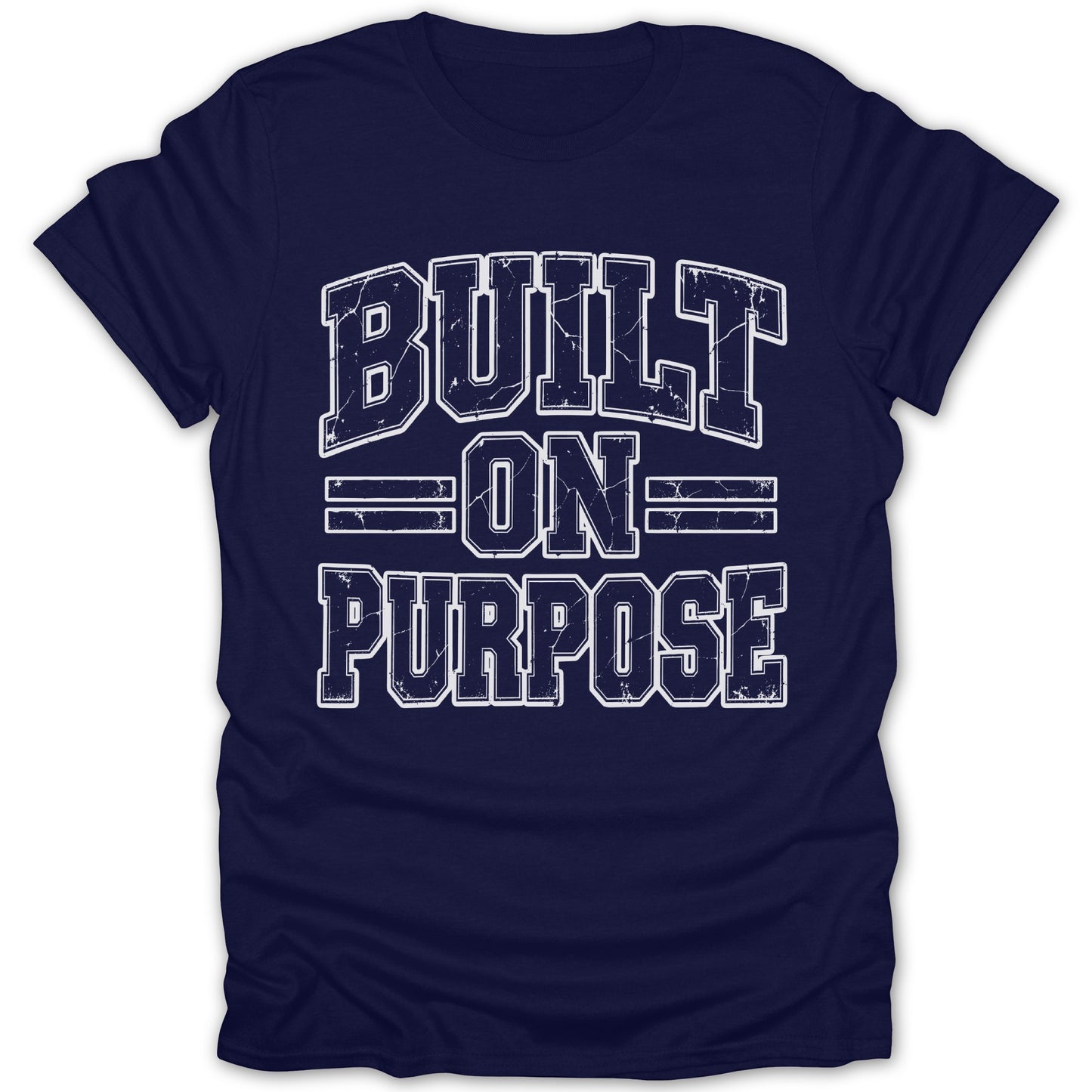 Navy t-shirt with distressed white text reading "BUILT ON PURPOSE"