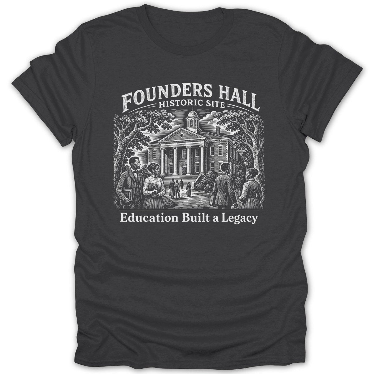 Founders Hall Historic Site with people and trees, "Education Built a Legacy."