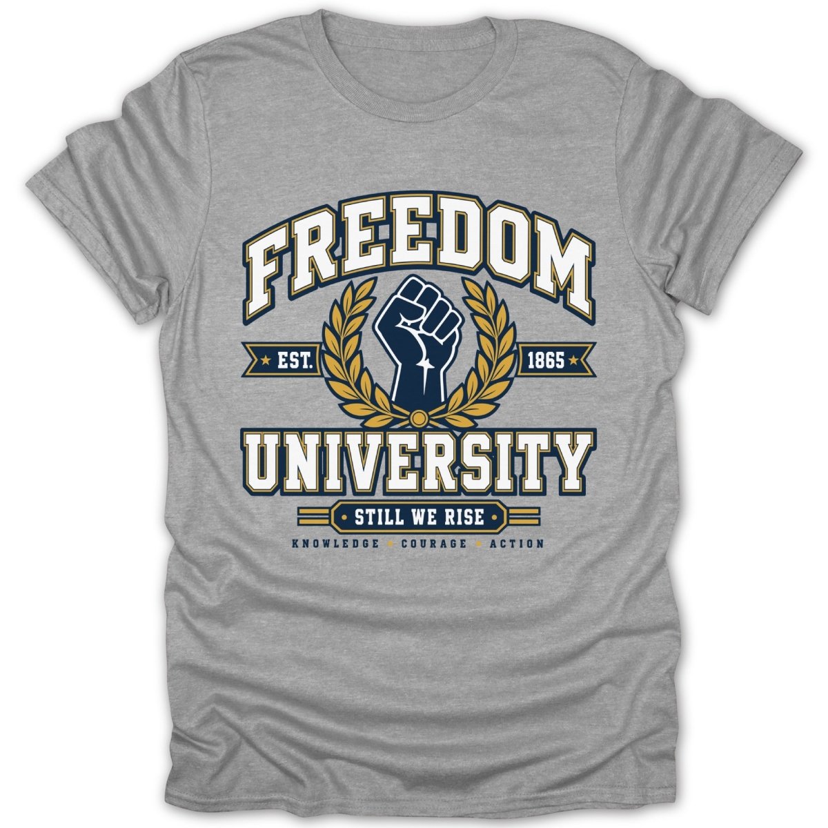 Grey t-shirt with "FREEDOM UNIVERSITY STILL WE RISE" and a fist logo.