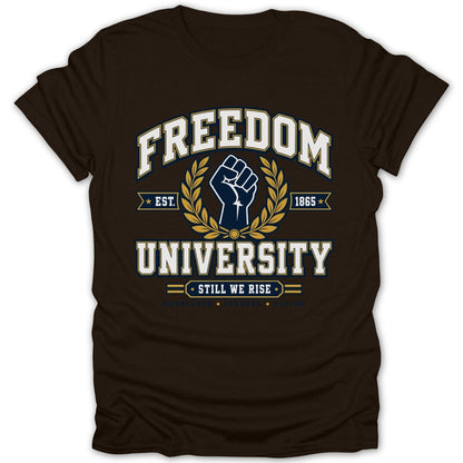 Freedom University shirt with a raised fist, laurel wreath, and the words "Est. 1865" and "Still We Rise".