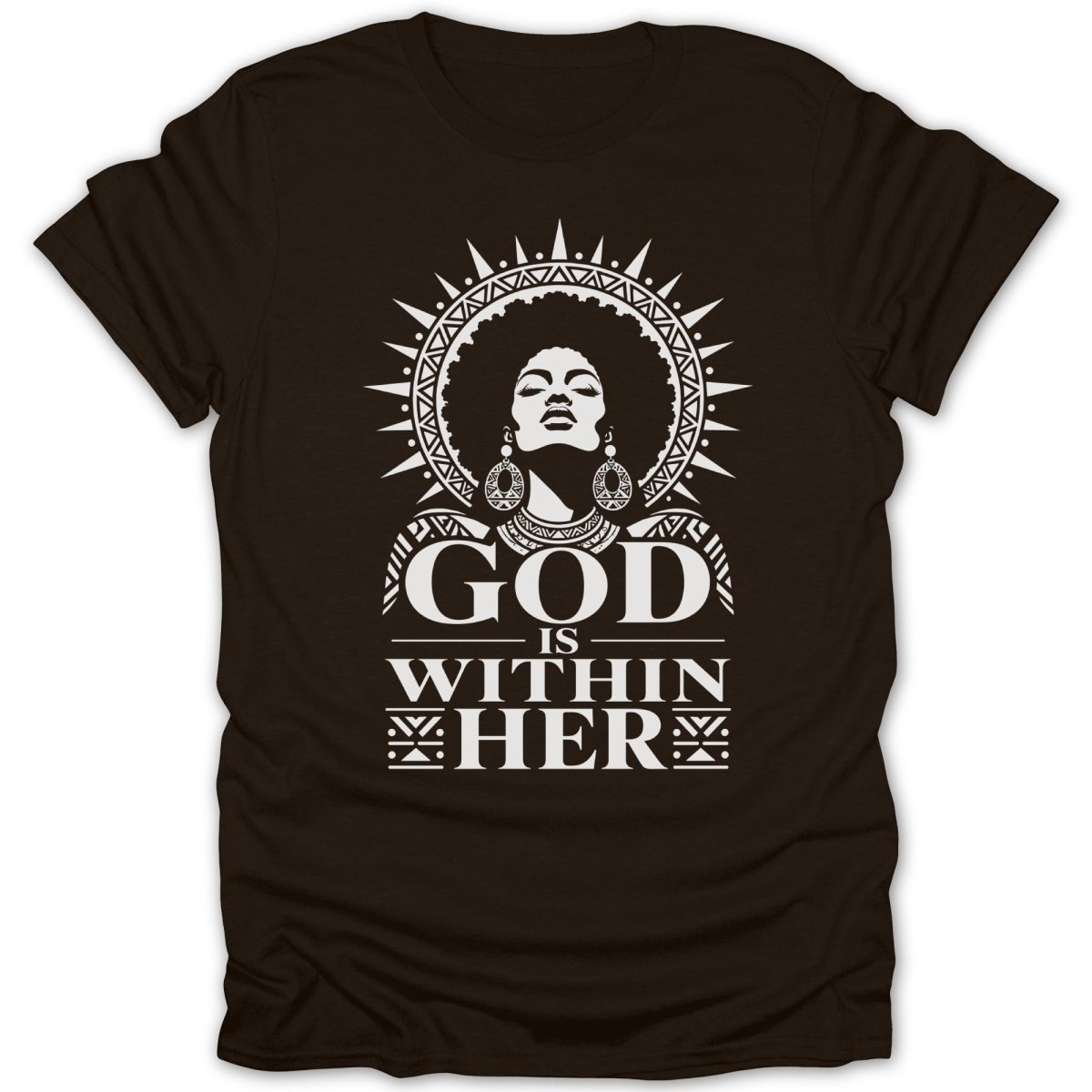 Dark brown t-shirt with white graphic of a woman with sunburst halo and text "GOD IS WITHIN HER".