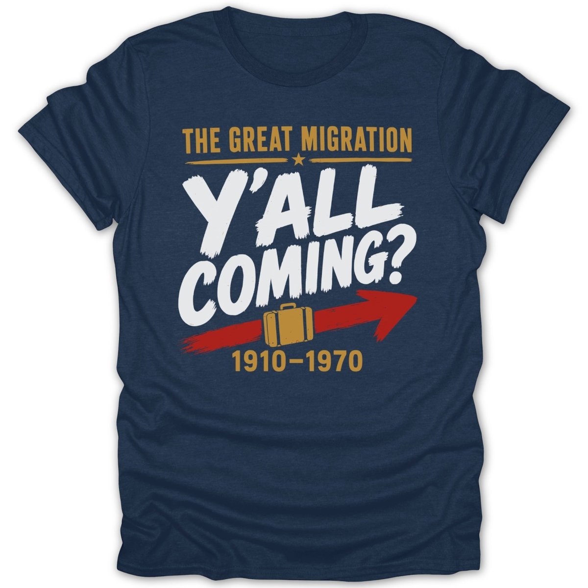 The Great Migration Y'all Coming? 1910-1970 t-shirt design.