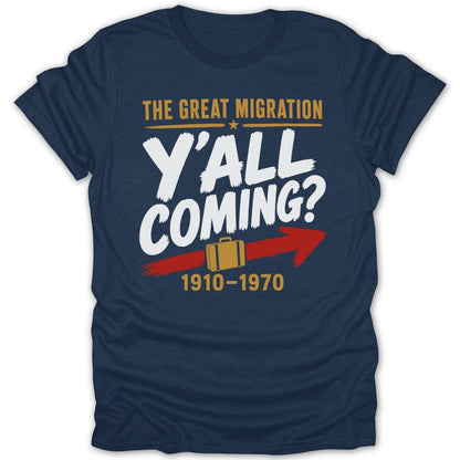 The Great Migration Y'all Coming? 1910-1970 t-shirt design.