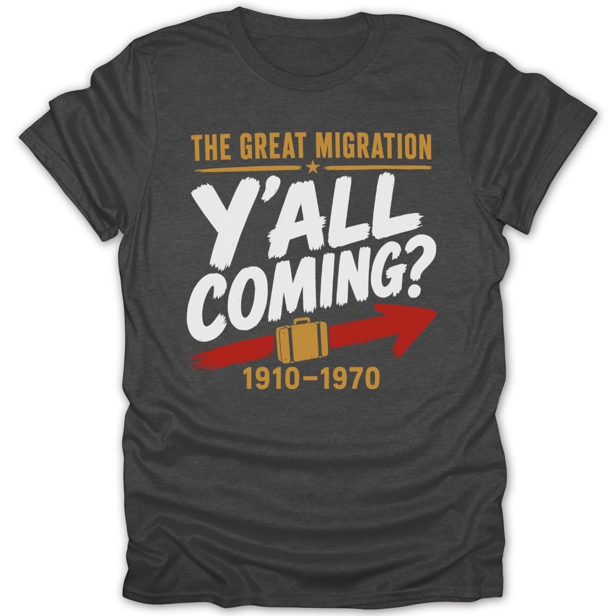 T-shirt with "The Great Migration Y'all Coming?" and "1910-1970" text.