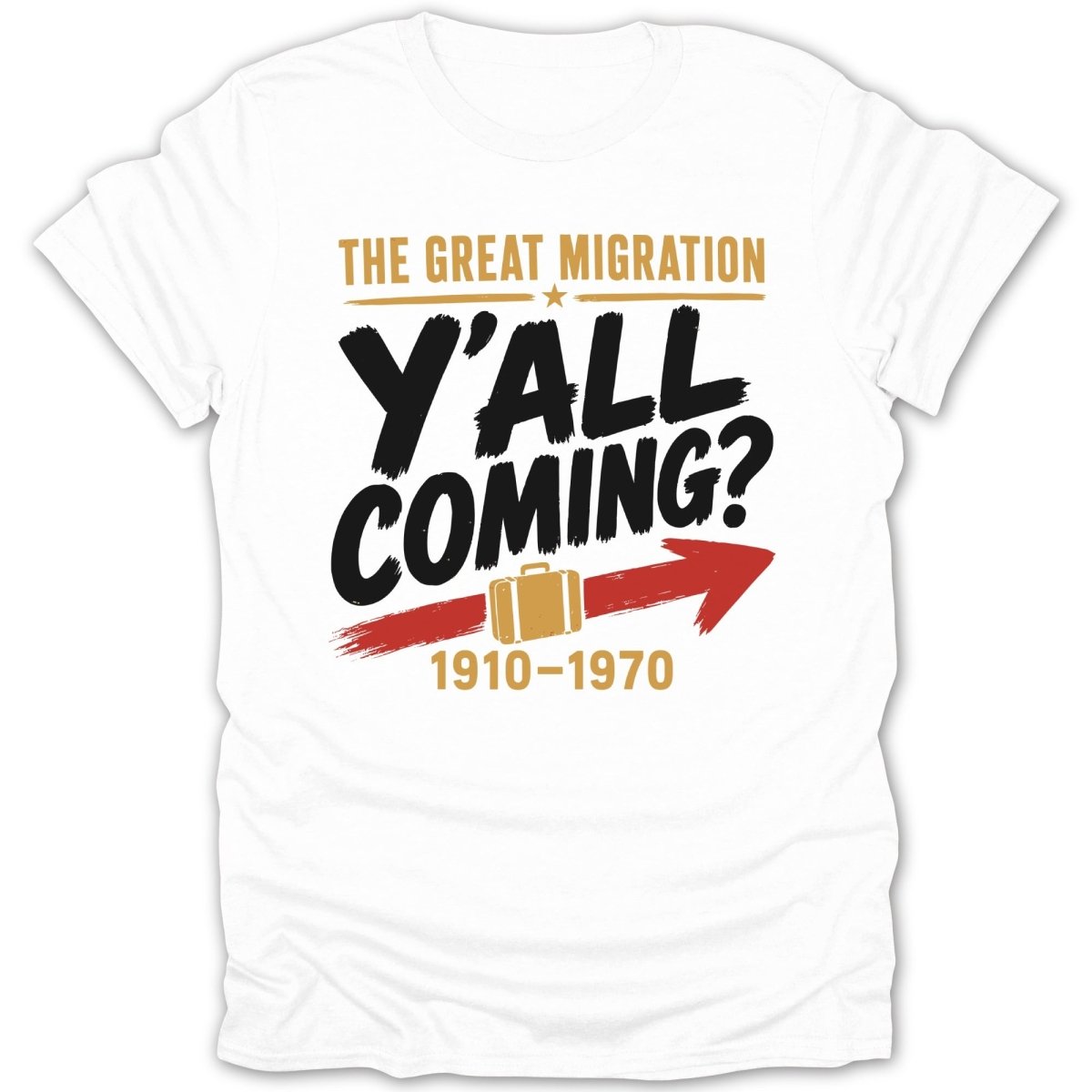 White t-shirt with "The Great Migration Y'all Coming? 1910-1970" text and suitcase.