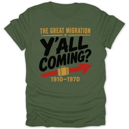Green t-shirt with "The Great Migration Y'all Coming? 1910-1970" text.