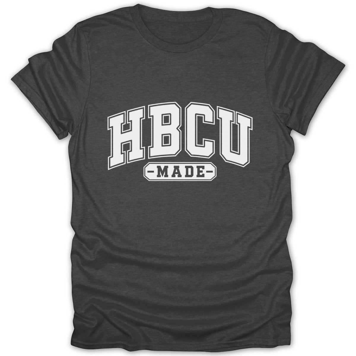 Dark gray t-shirt with white "HBCU MADE" text in collegiate style lettering.