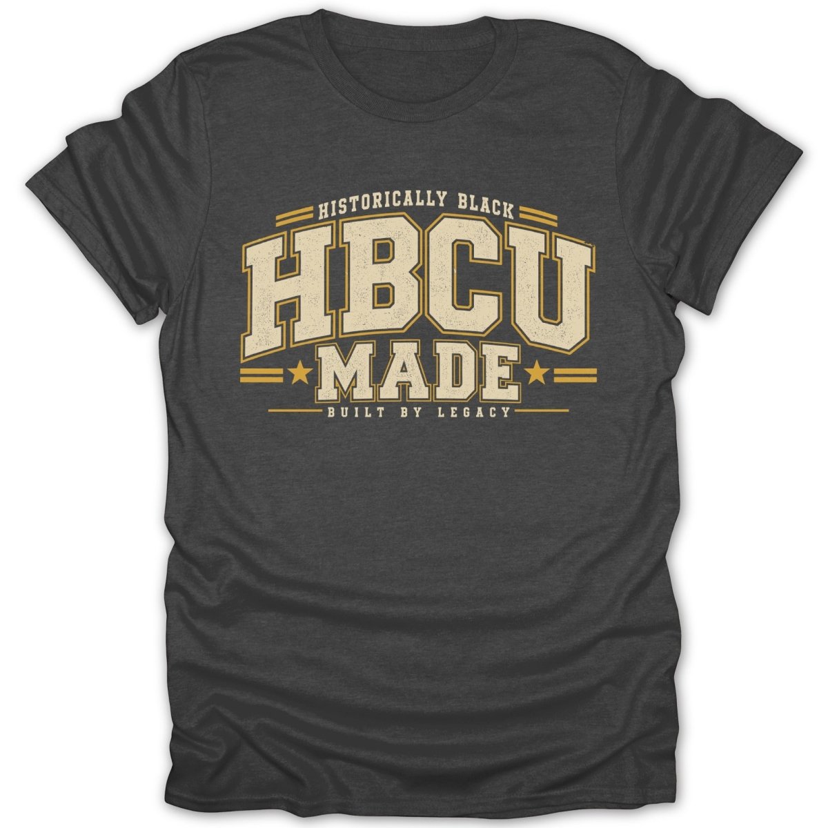 Dark gray t-shirt with "Historically Black HBCU Made Built by Legacy" text.