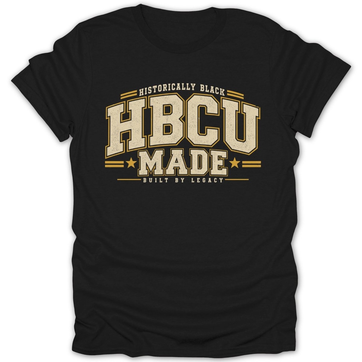 Black t-shirt with "Historically Black", "HBCU MADE", and "Built by Legacy" text.