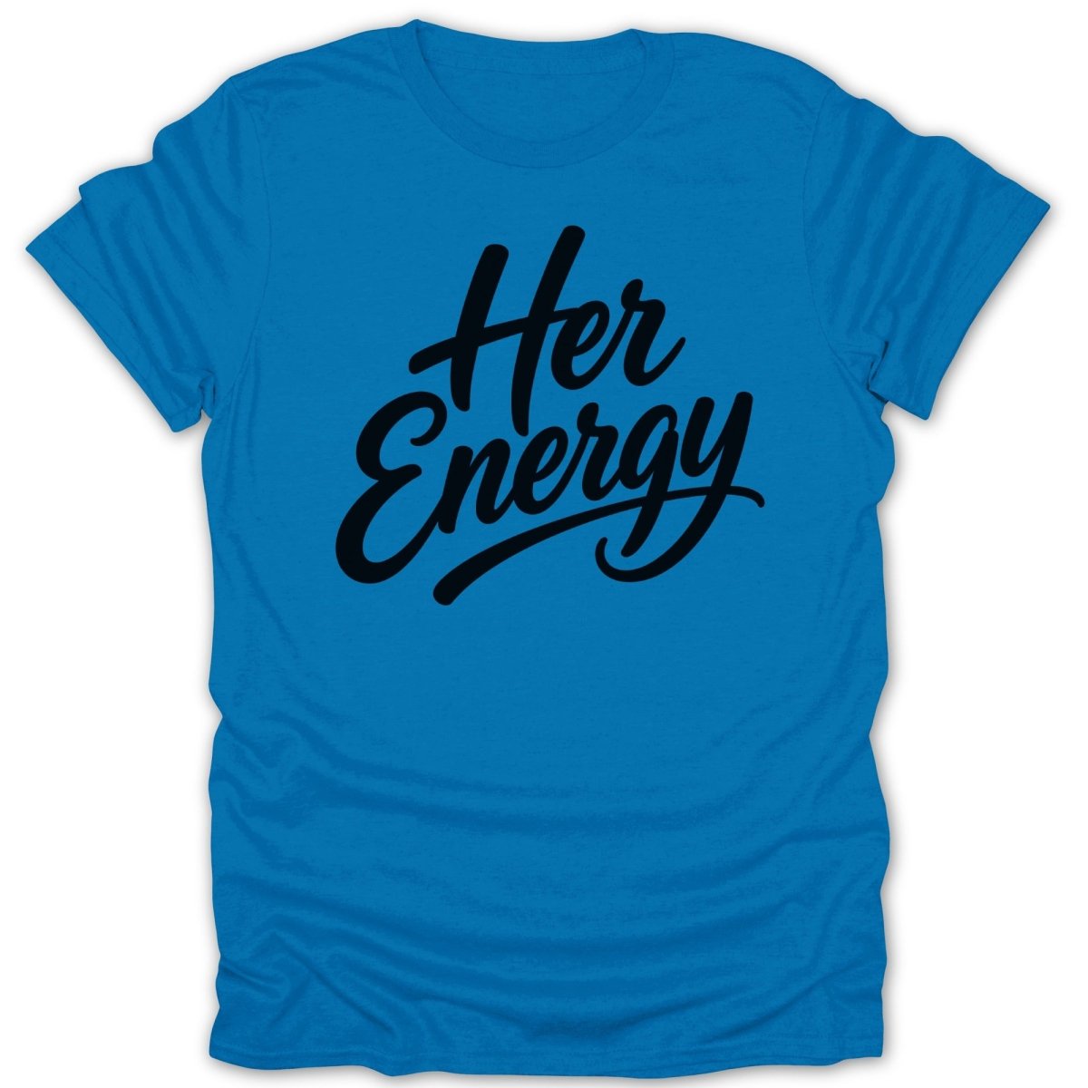 Blue t-shirt with black text reading "Her Energy"