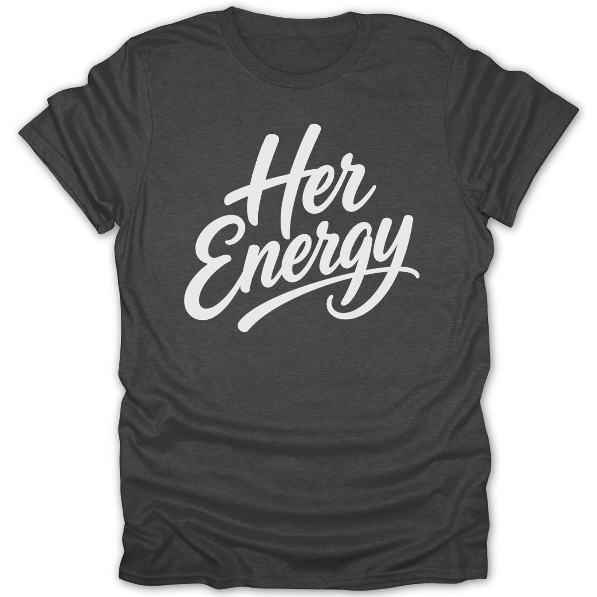 Dark grey t-shirt with white "Her Energy" text.