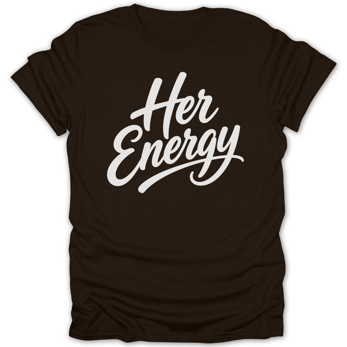 Brown t-shirt with white text that reads "Her Energy".