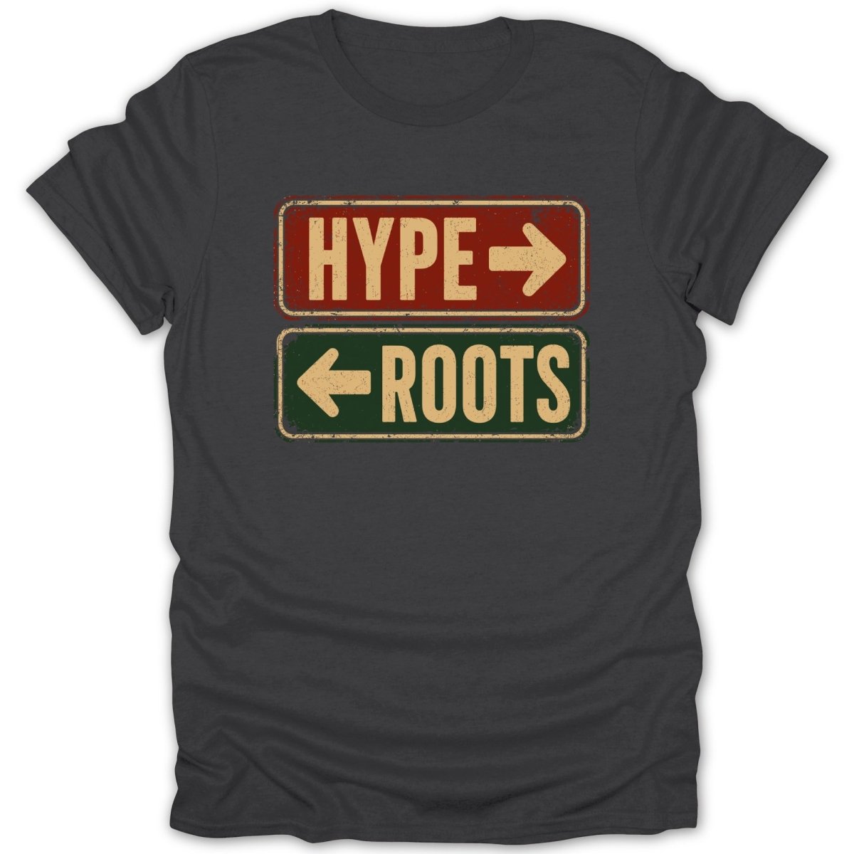 T-shirt with "HYPE" arrow right and "ROOTS" arrow left signs.