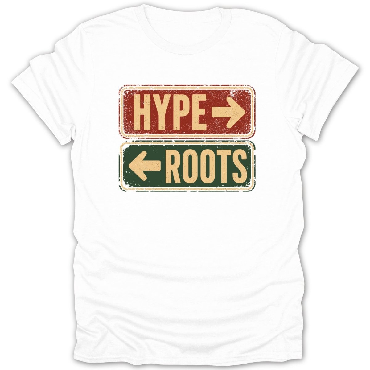 White t-shirt with two distressed signs: "HYPE" points right, "ROOTS" points left.