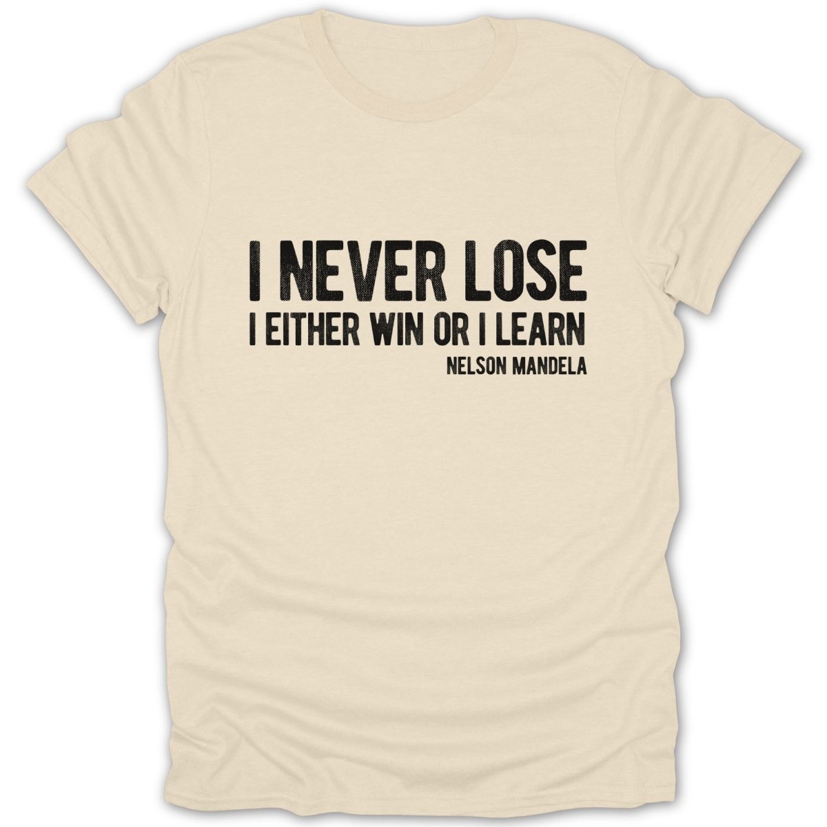 I Never Lose Quote (Distressed)Tee - Zion Threadz