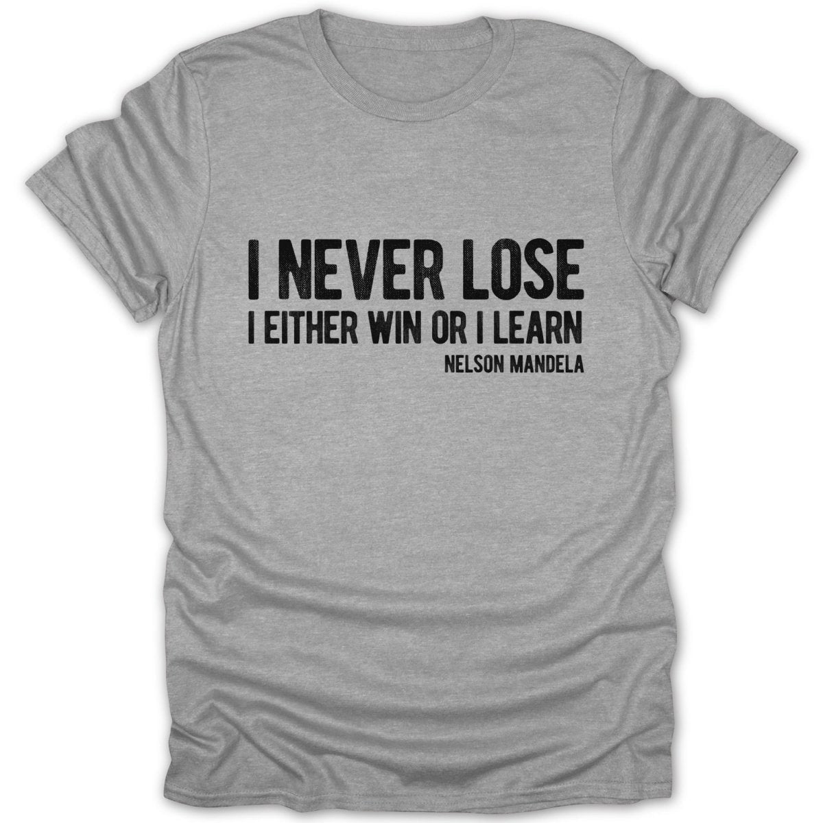 I Never Lose Quote (Distressed)Tee - Zion Threadz