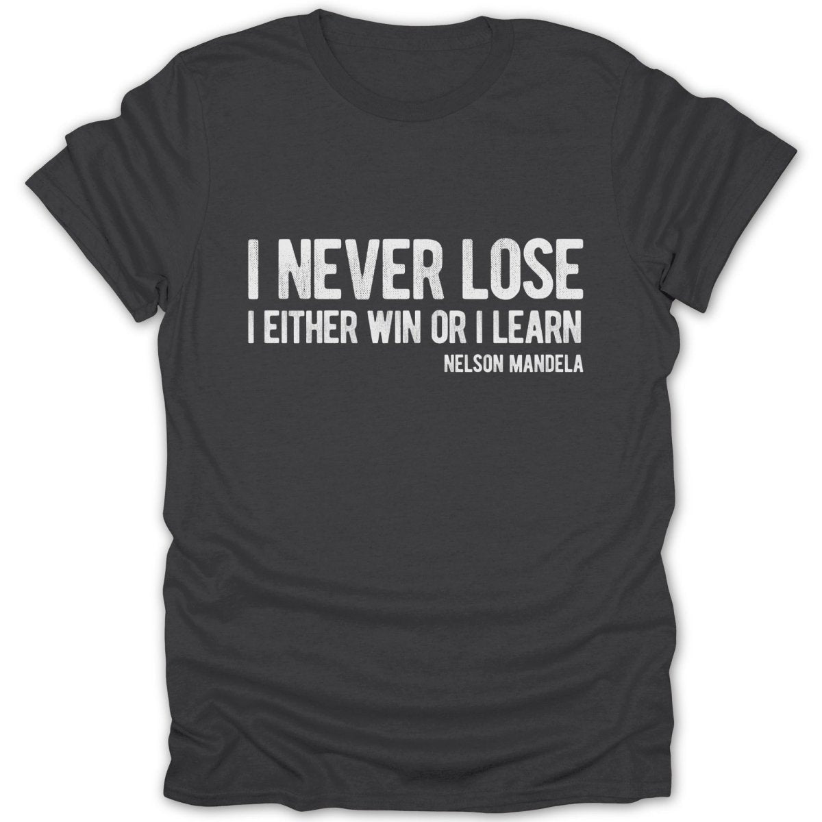 I Never Lose Quote (Distressed)Tee - Zion Threadz