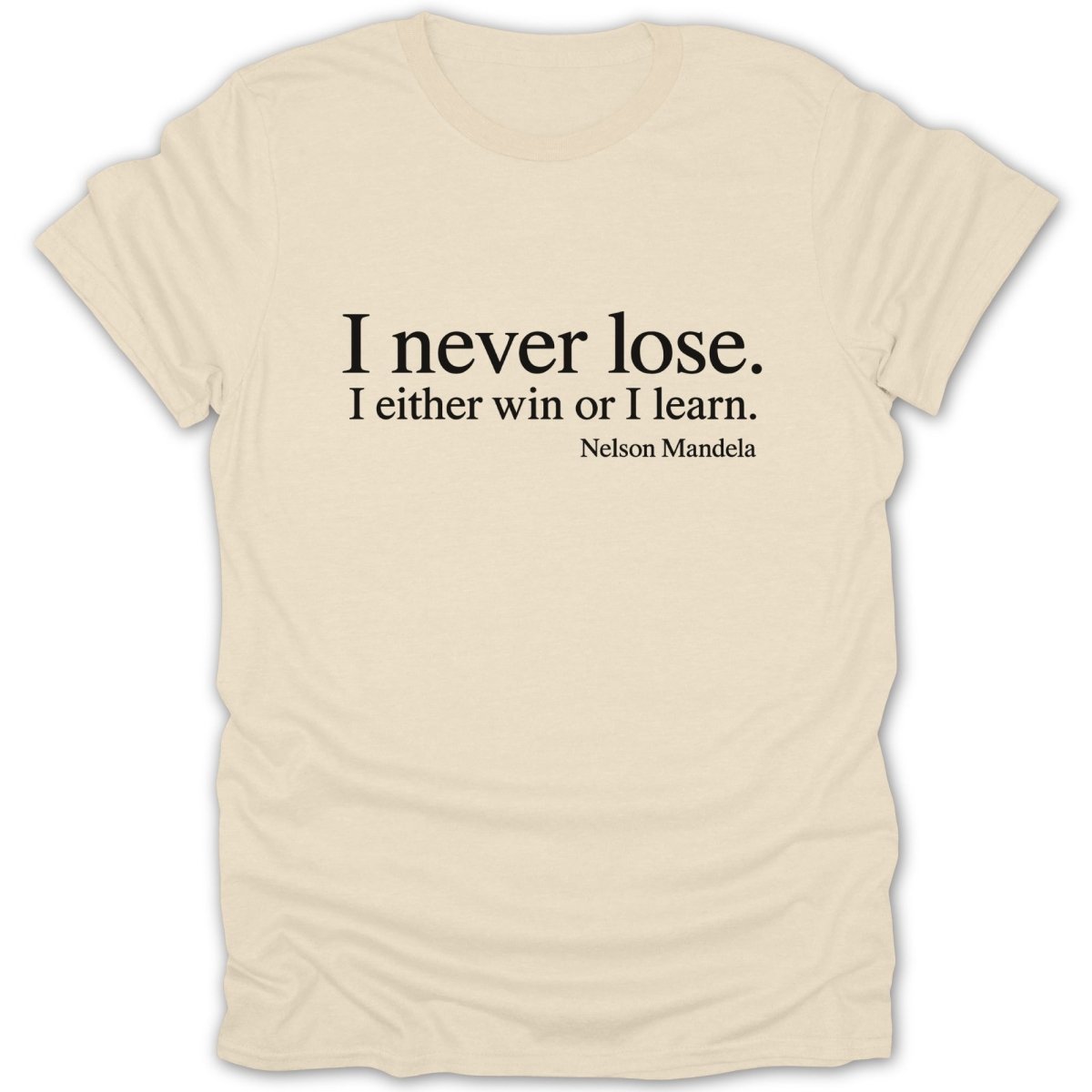 I Never Lose Quote Tee - Zion Threadz