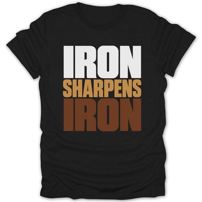 Black t-shirt with white, gold, and brown text reading "IRON SHARPENS IRON".