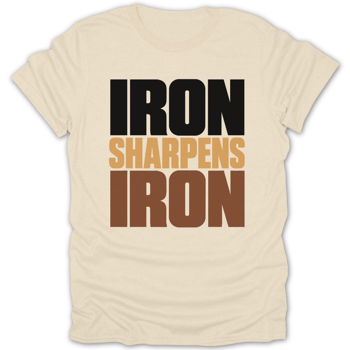 Cream t-shirt with black, tan, and brown text reading "IRON SHARPENS IRON".