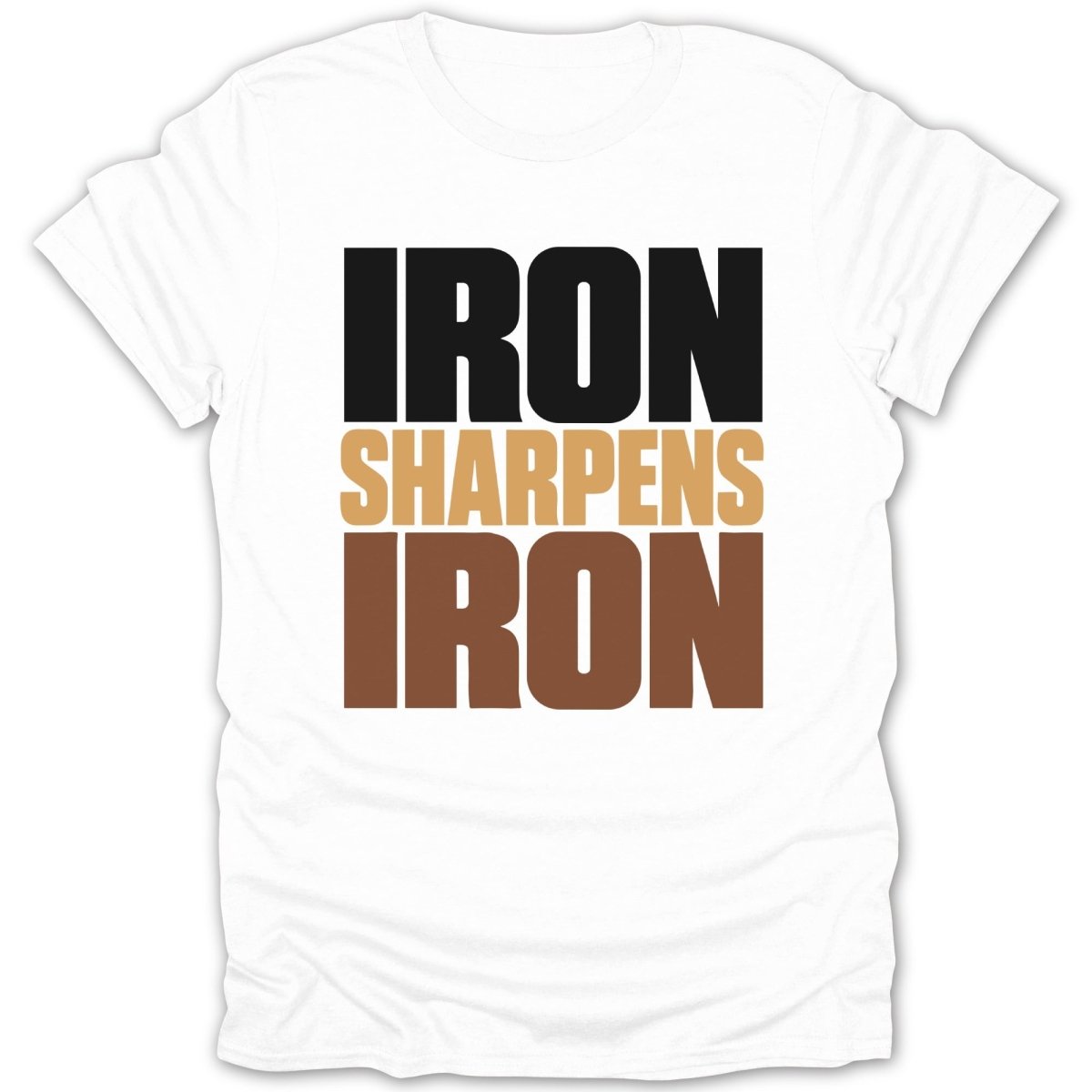 White t-shirt with "IRON SHARPENS IRON" text in black, tan, and brown.