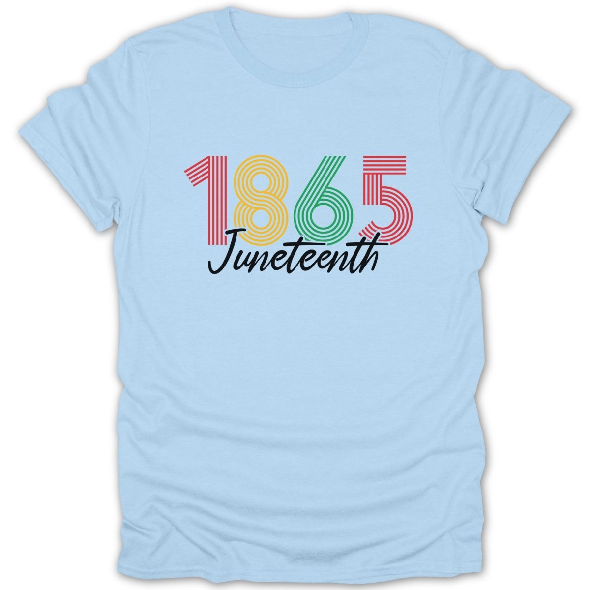 Light blue t-shirt with "1865 Juneteenth" in colorful, bold lettering.
